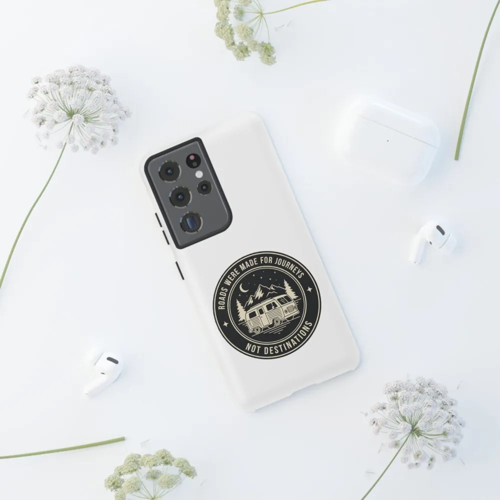 Phone Case — "ROAD WHERE MADE FOR JOURNEYS-NOT DESTINATIONS" Camper Van Design