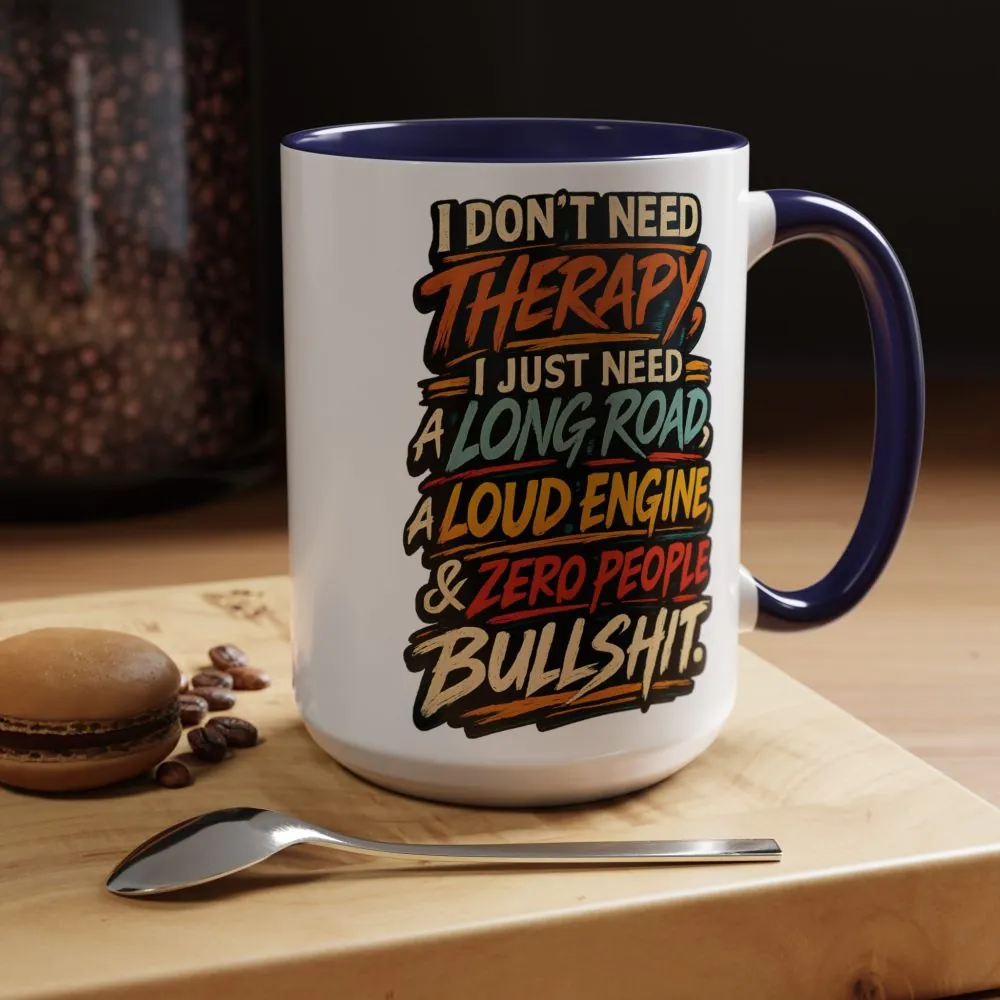 Accent Coffee Mug (11, 15oz) — "I Dont Need Therapy" Design F**K-Line