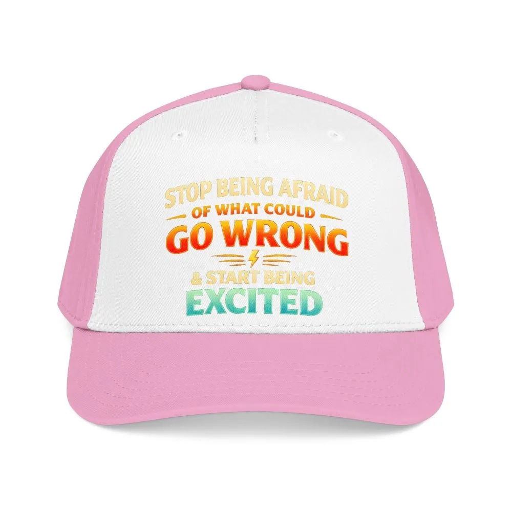 Baseball Cap - "Stop Being Afraid Of What Could Go Wrong" Design Scenic-Line