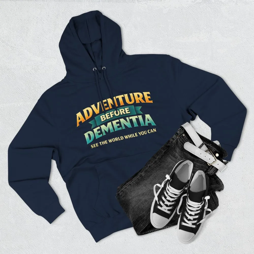 245081779289745476_2048.jpeg Three-Panel Fleece Hoodie - "Adventure Before Dementia" Design Scenic-Line