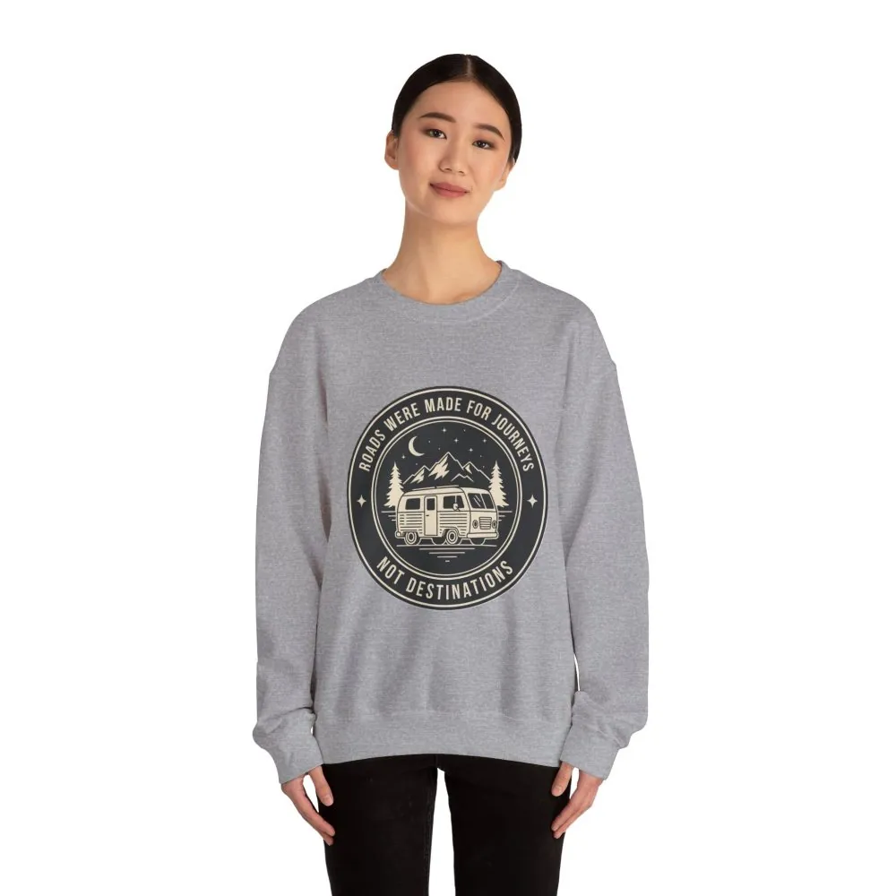 Crewneck Sweatshirt — "ROAD WHERE MADE FOR JOURNEYS-NOT DESTINATIONS" (Only Front + Back printed) Vintage Camper Van Outdoor Graphic