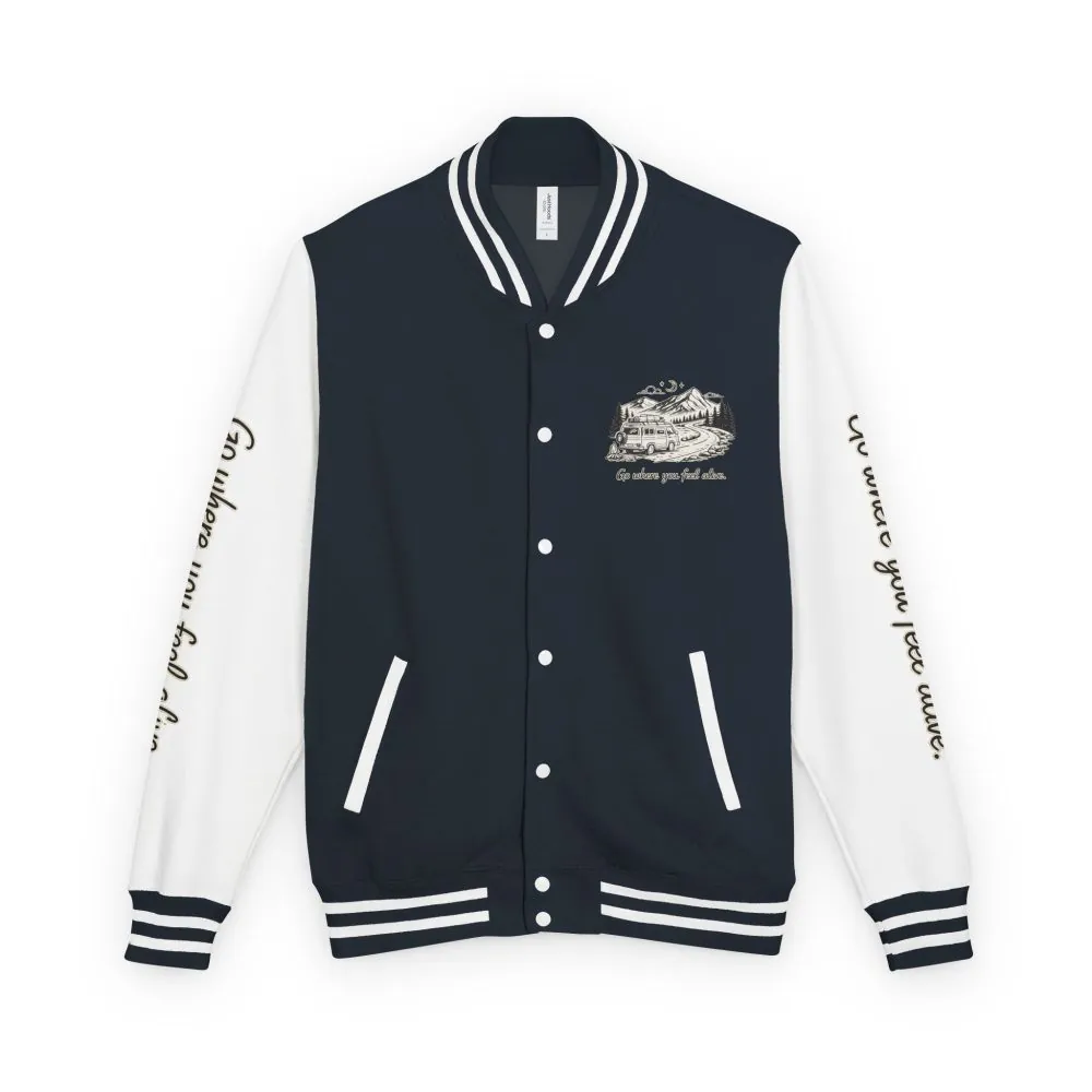 Unisex Heavyweight Letterman Jacket — "Go Where You Feel Alive" Travel Varsity Coat