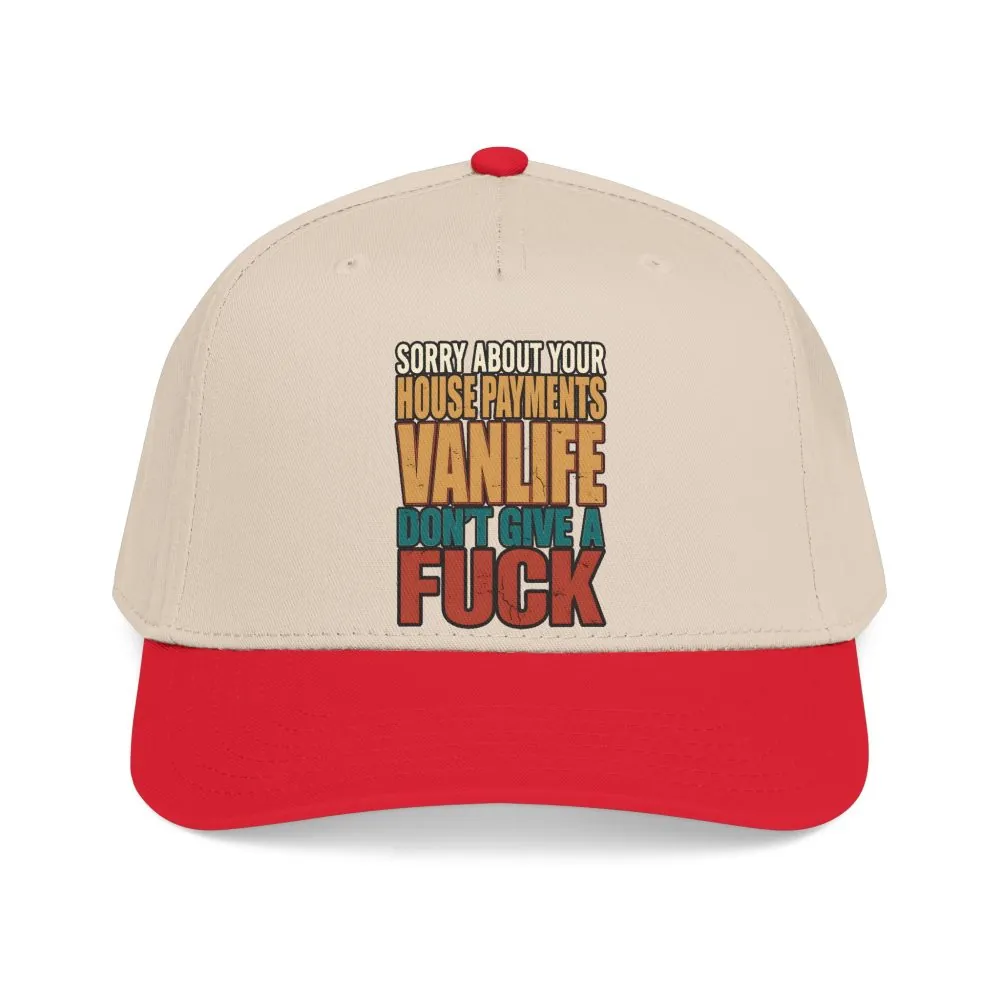Baseball Cap - "Sorry About Your House Payments" Design F**K-Line