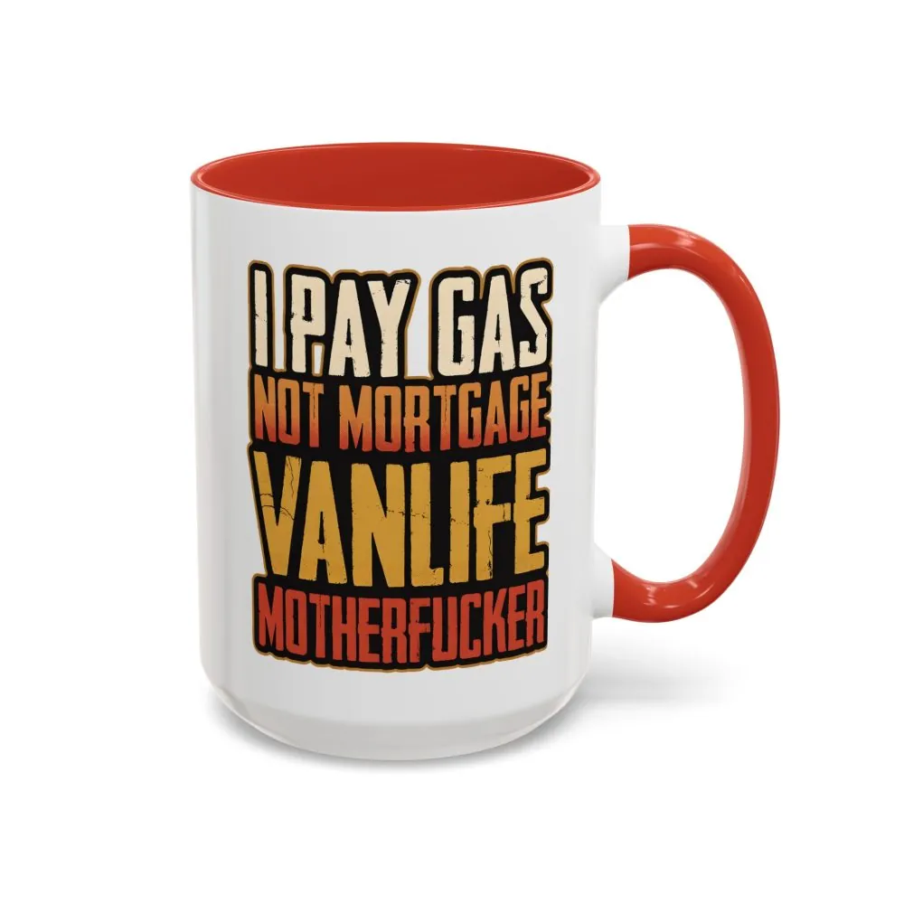 2647812899004457515_2048.jpeg Accent Coffee Mug (11, 15oz) — "I Pay Gas Not Mortgage" Design F**K-Line