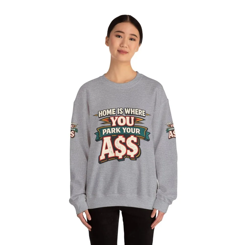 Unisex Heavy Blend™ Crewneck Sweatshirt — "Home Is Where You Park Your Ass" Design F**K-Line