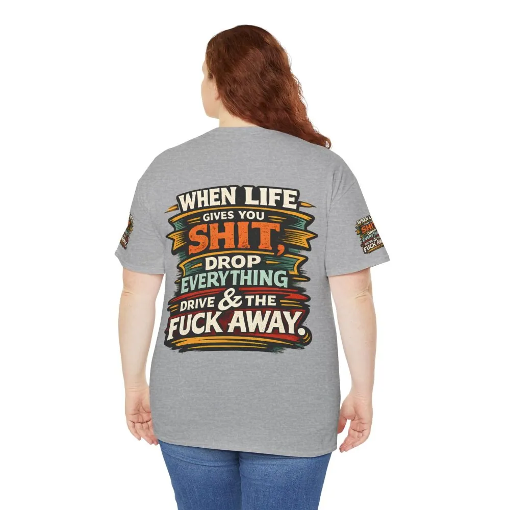 Unisex Heavy Cotton Tee — "When Live Gives You Shit" Design F**K-Line