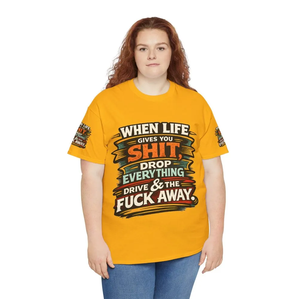 Unisex Heavy Cotton Tee — "When Live Gives You Shit" Design F**K-Line