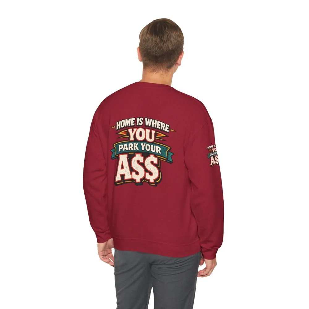 Unisex Heavy Blend™ Crewneck Sweatshirt — "Home Is Where You Park Your Ass" Design F**K-Line