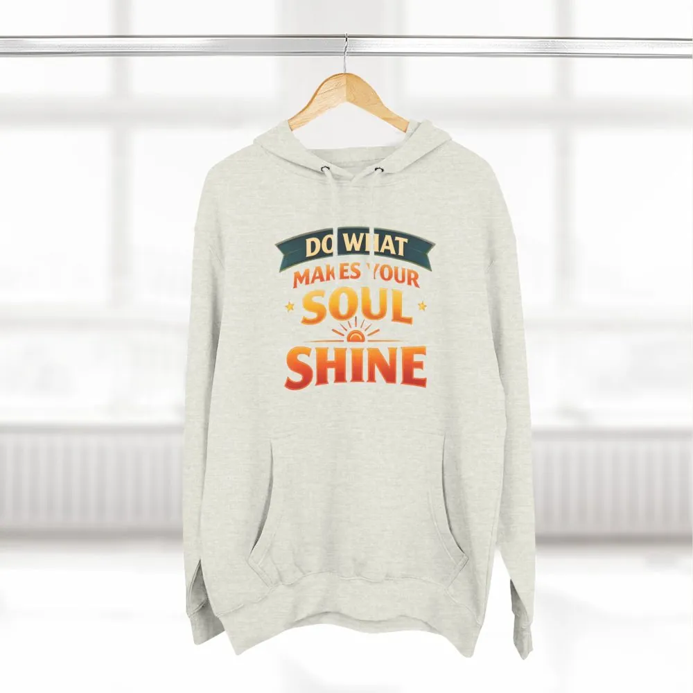 2786752819629110468_2048.jpeg Three-Panel Fleece Hoodie - "Do What Makes Your Soul Shine" Design Scenic-Line