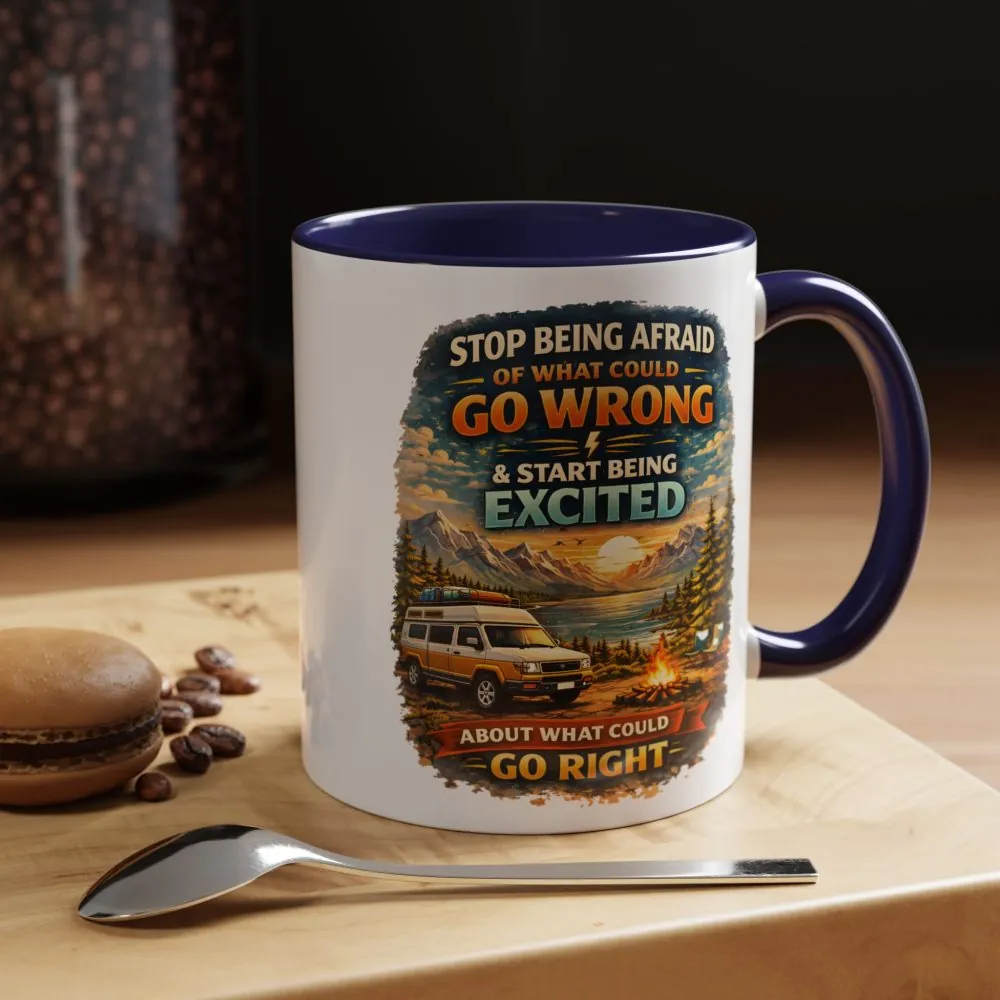 Accent Coffee Mug (11, 15oz) — "Stop Being Afraid Of What Could Go Wrong" Design Scenic-Line