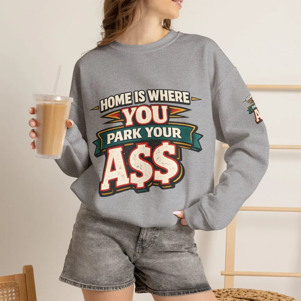 Unisex Heavy Blend™ Crewneck Sweatshirt — "Home Is Where You Park Your Ass" Design F**K-Line