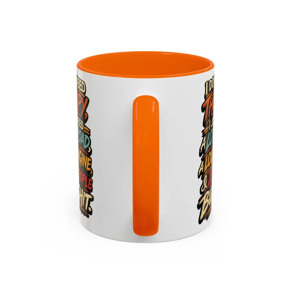 Accent Coffee Mug (11, 15oz) — "I Dont Need Therapy" Design F**K-Line