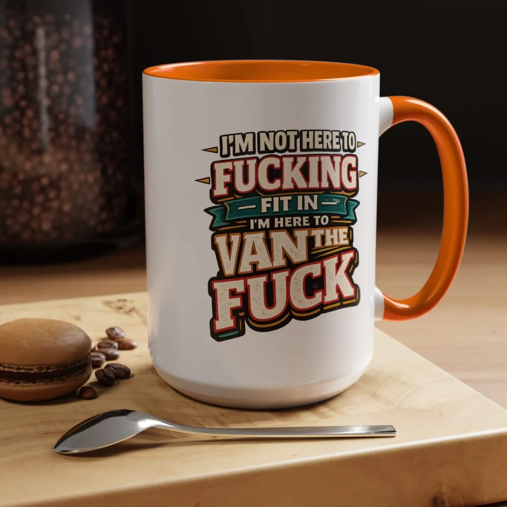 Accent Coffee Mug (11, 15oz) — "I´m Not Here To Fucking Fit In" Design F**K-Line