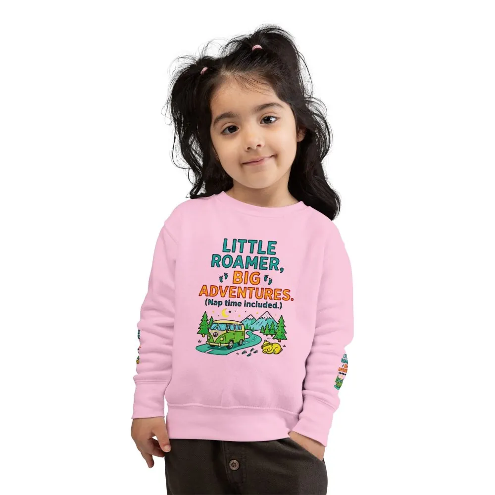 Toddler Sweatshirt(Rabbit Skins) — "Little Roamer, Big Adventures-Nap Time Included" Camper Pullover