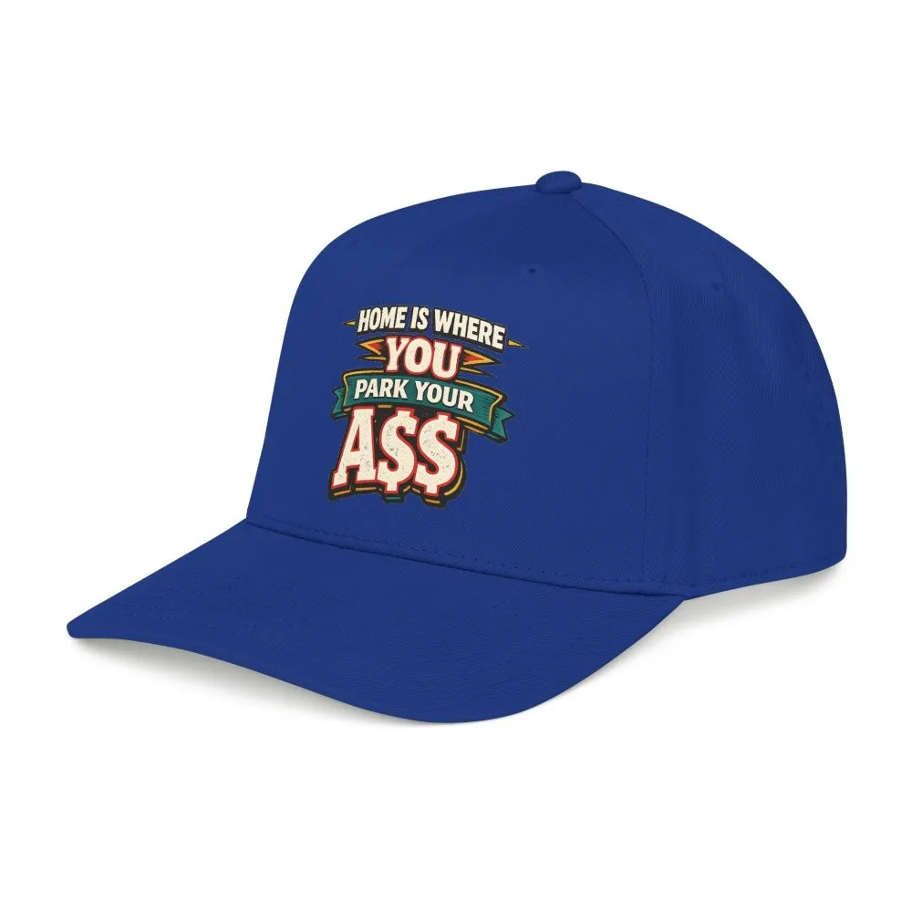 Baseball Cap - "Home Is Where You Park Your Ass" Design F**K-Line