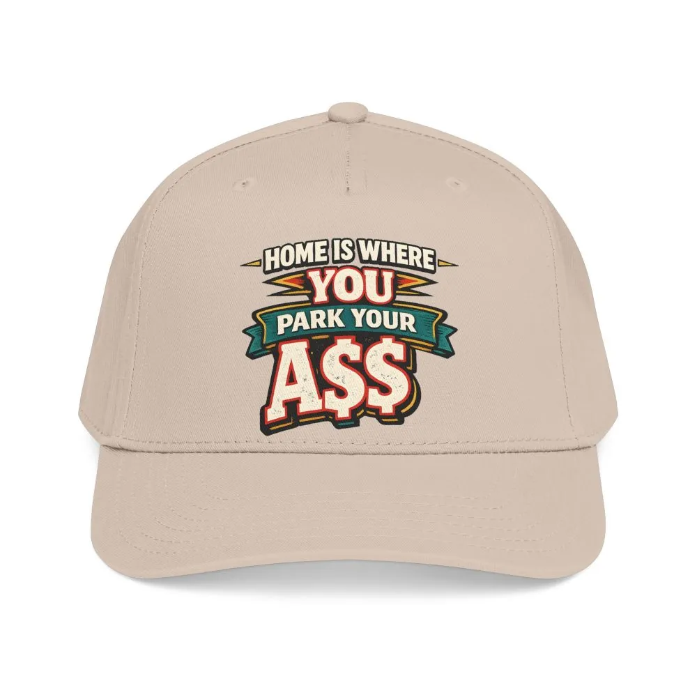 Baseball Cap - "Home Is Where You Park Your Ass" Design F**K-Line