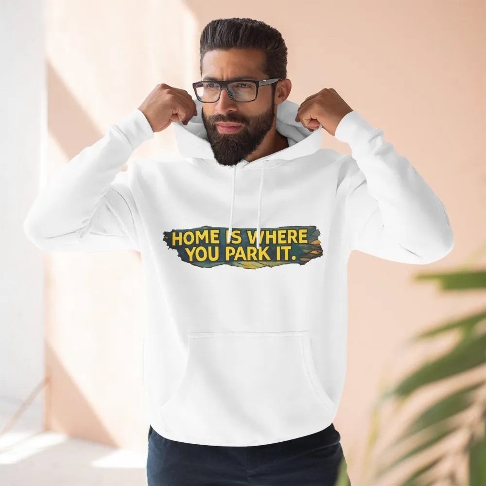 Three-Panel Fleece Hoodie - ""Home Is Where You Park It"" Design Cubic-Line
