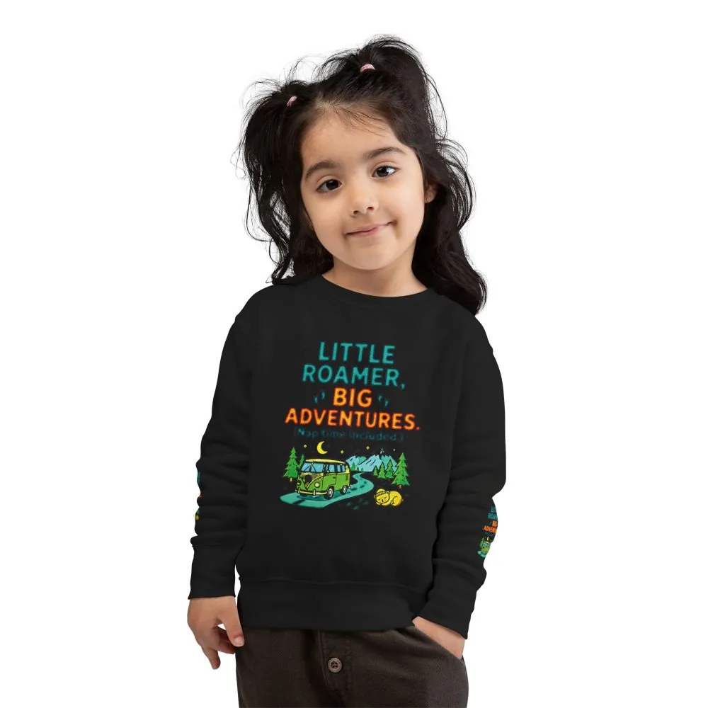 Toddler Sweatshirt(Rabbit Skins) — "Little Roamer, Big Adventures-Nap Time Included" Camper Pullover