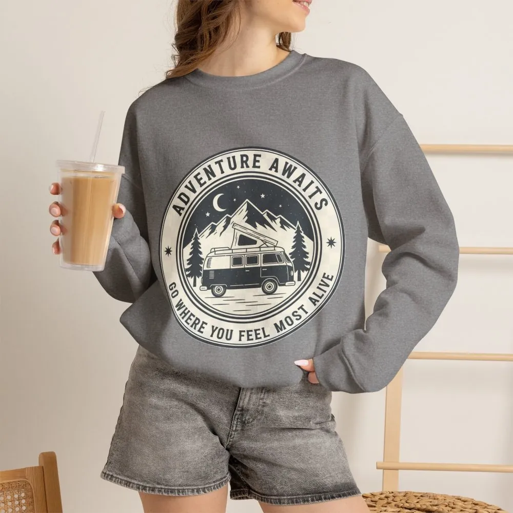 Crewneck Sweatshirt — "Adventure Awaits-Go Where You Feel Most Alive" (Only Font printed) Vintage Camper Van Outdoor Graphic