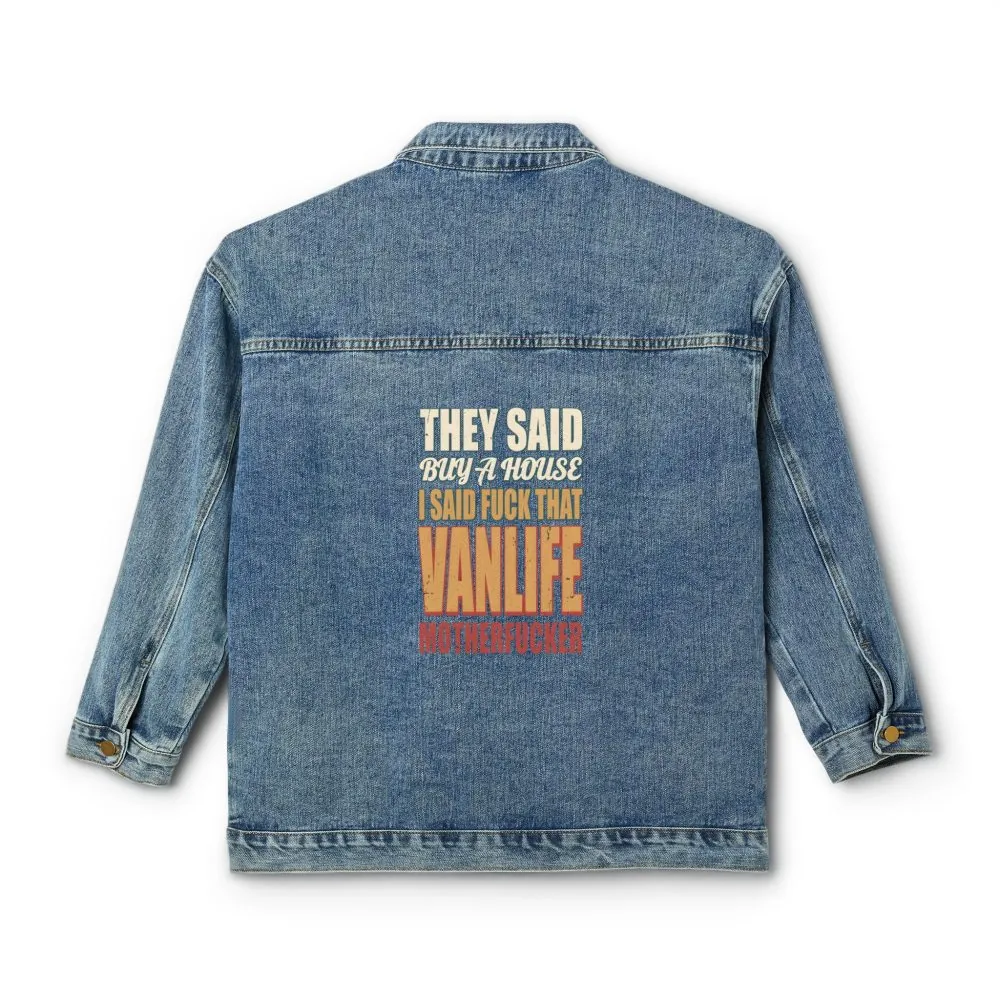 Women's Denim Jacket — "They Said Buy A House" Design F**K-Line