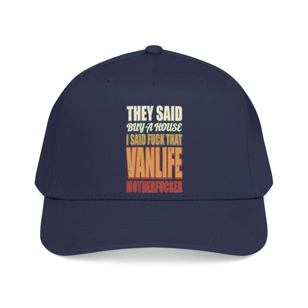Baseball Cap - "They Said Buy A House" Design F**K-Line