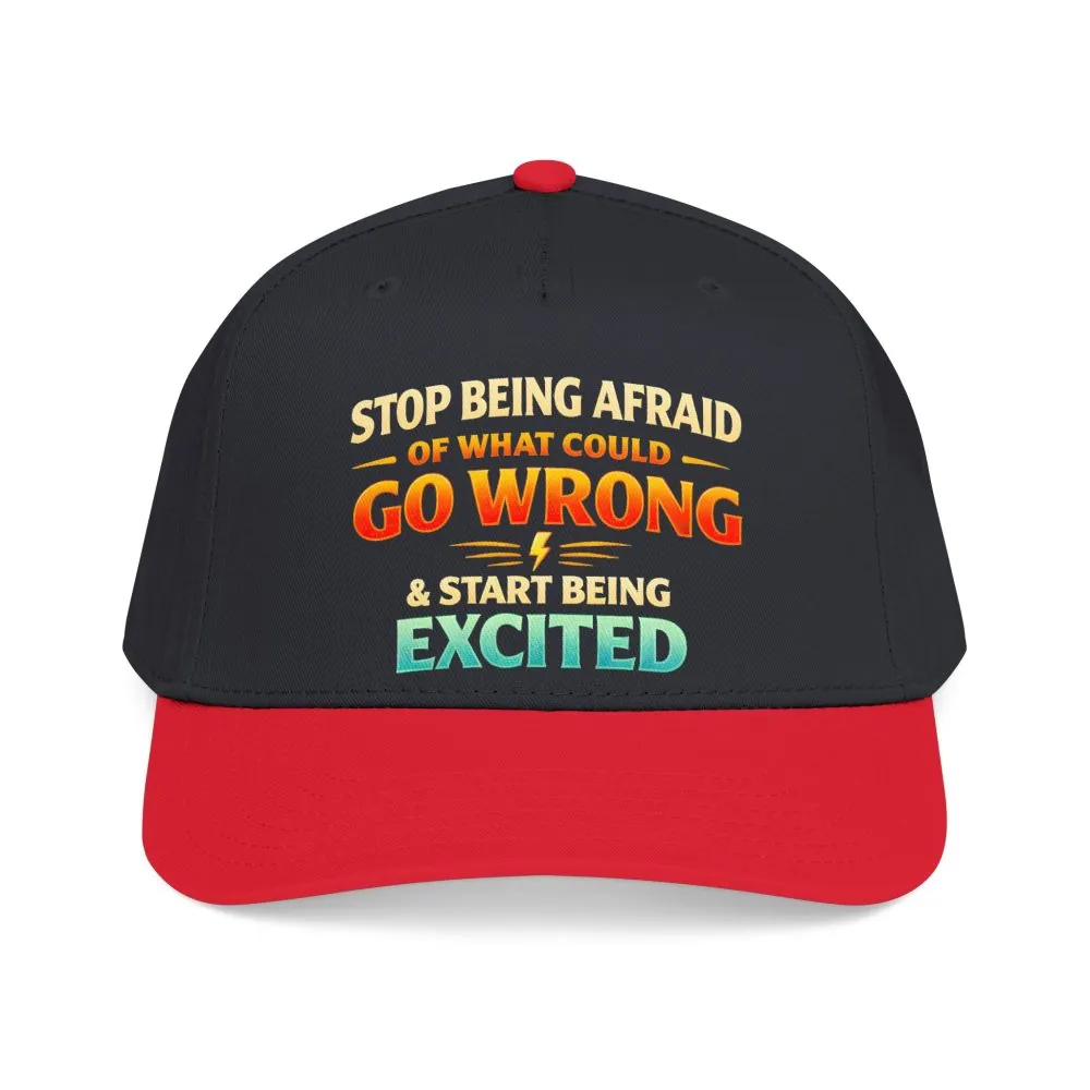 Baseball Cap - "Stop Being Afraid Of What Could Go Wrong" Design Scenic-Line