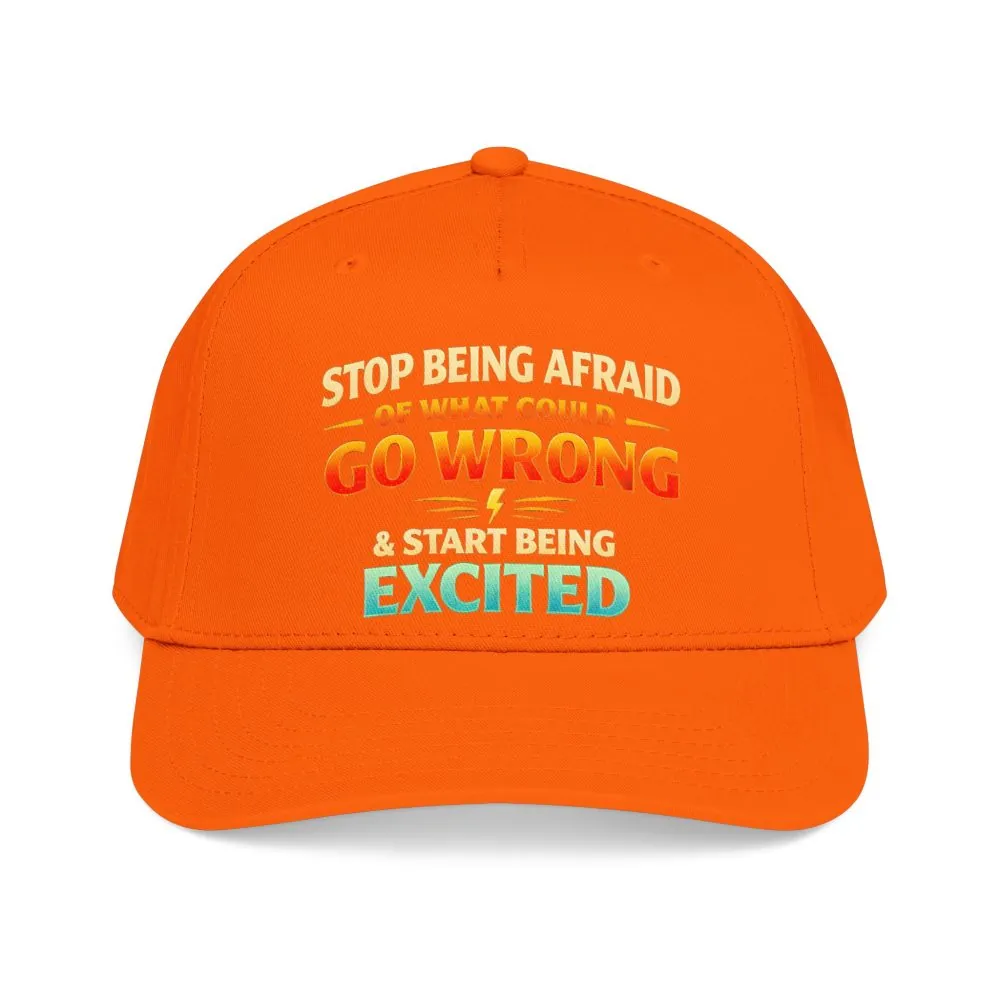 Baseball Cap - "Stop Being Afraid Of What Could Go Wrong" Design Scenic-Line