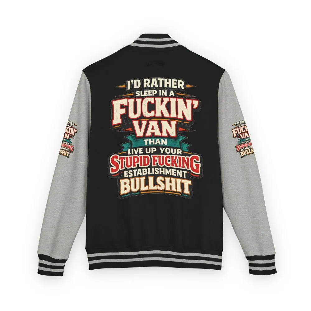 Unisex Heavyweight Letterman Jacket — "I´d Rather Sleep in A Fucking Van" Design F**K-Line