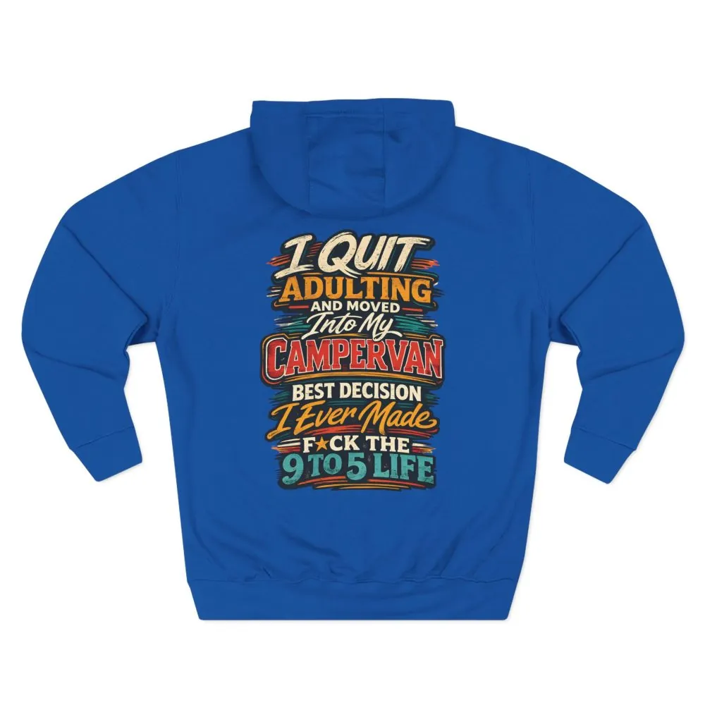 Three-Panel Fleece Hoodie - "I Quit Adulting" Design F**K-Line