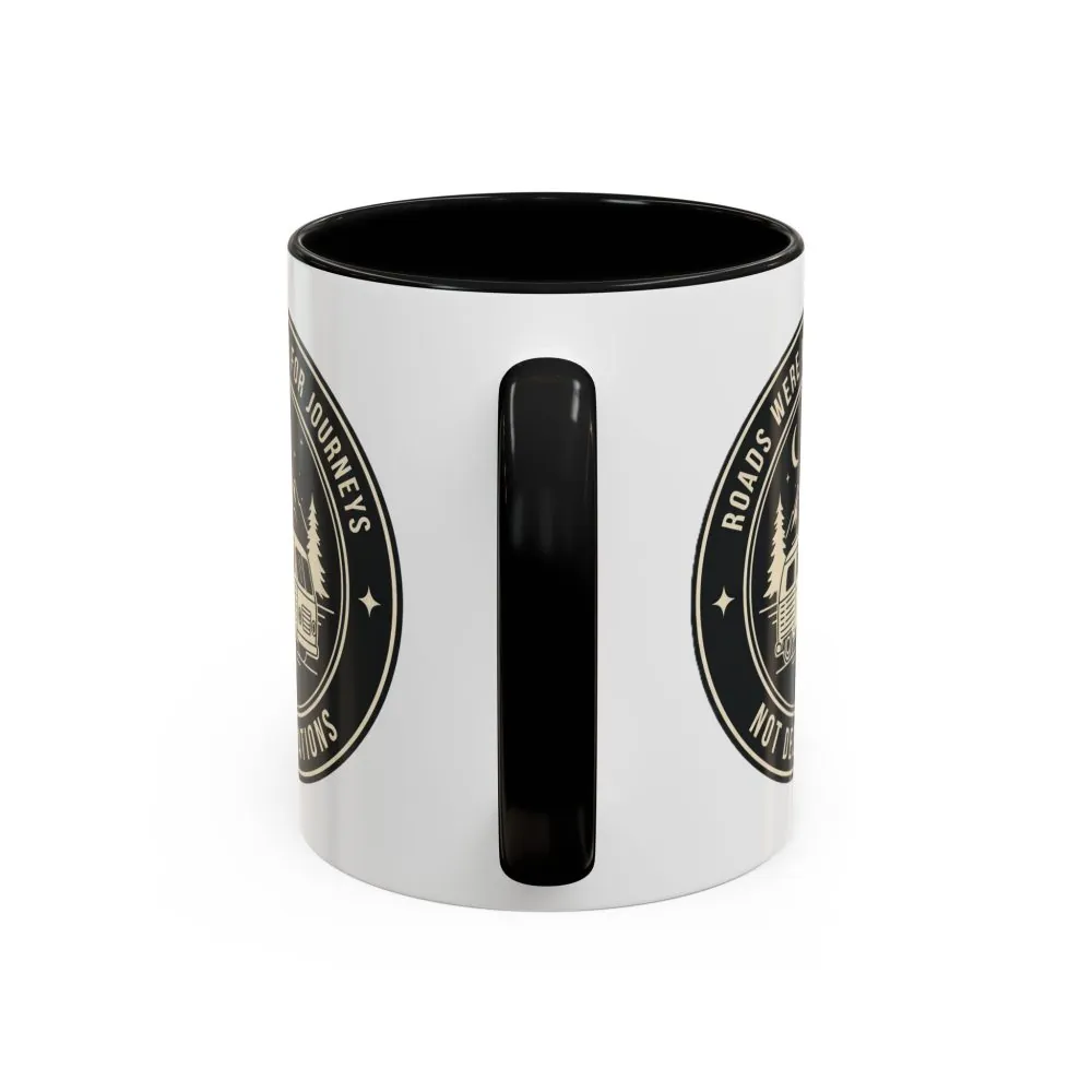 Coffee Mug — 'ROAD WHERE MADE FOR JOURNEYS-NOT DESTINATIONS'  (11/15oz) (Both sides printed)