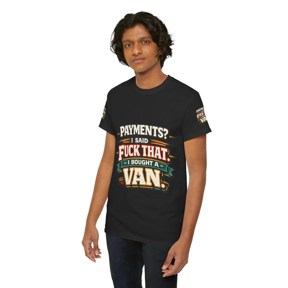 Unisex Heavy Cotton Tee — "Payments?I Said" Design F**K-Line