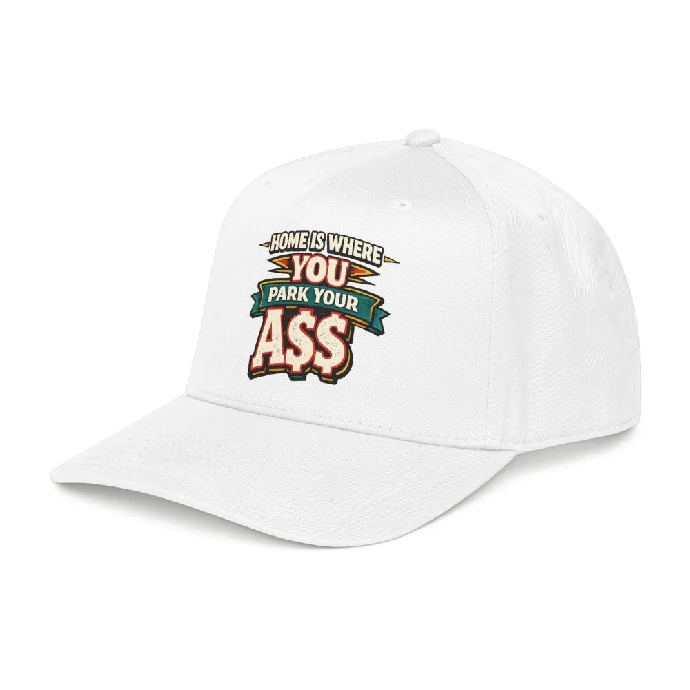 Baseball Cap - "Home Is Where You Park Your Ass" Design F**K-Line
