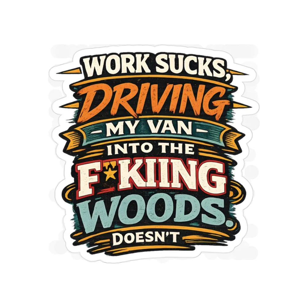 Transparent Outdoor Stickers – "Work Sucks" Design F**K-Line