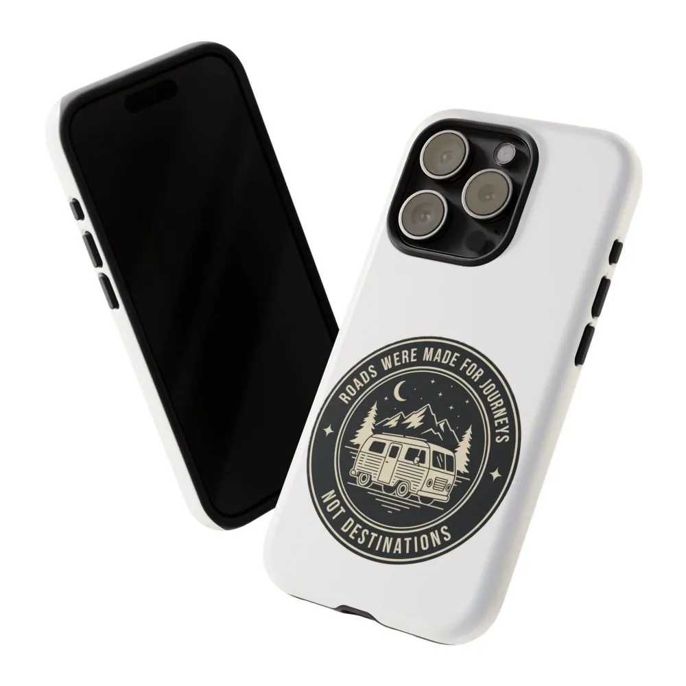 Phone Case — "ROAD WHERE MADE FOR JOURNEYS-NOT DESTINATIONS" Camper Van Design