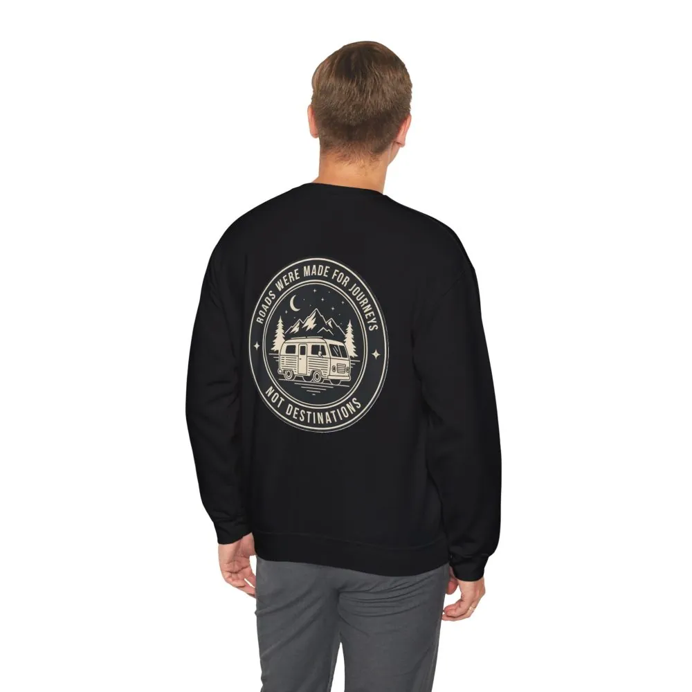 Crewneck Sweatshirt — "ROAD WHERE MADE FOR JOURNEYS-NOT DESTINATIONS" (Only Front + Back printed) Vintage Camper Van Outdoor Graphic