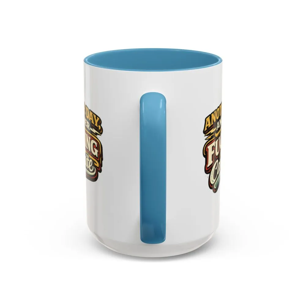 329458609039427783_2048.jpeg Accent Coffee Mug (11, 15oz) — "Another Day" Design F**K-Line