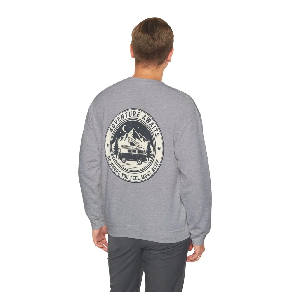 Crewneck Sweatshirt — "Adventure Awaits-Go Where You Feel Most Alive" (Only Font + Back printed) Vintage Camper Van Outdoor Graphic