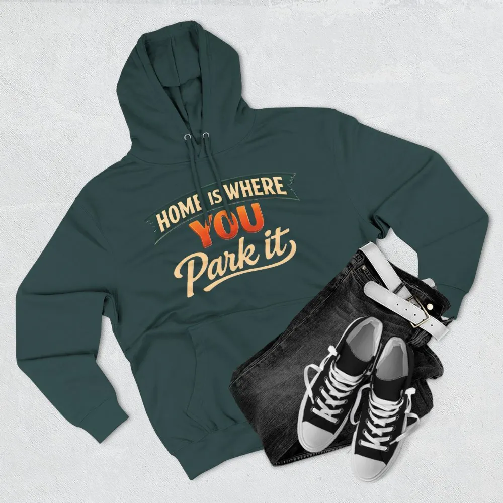 Three-Panel Fleece Hoodie - "Home Is Where You Park It" Design Scenic-Line