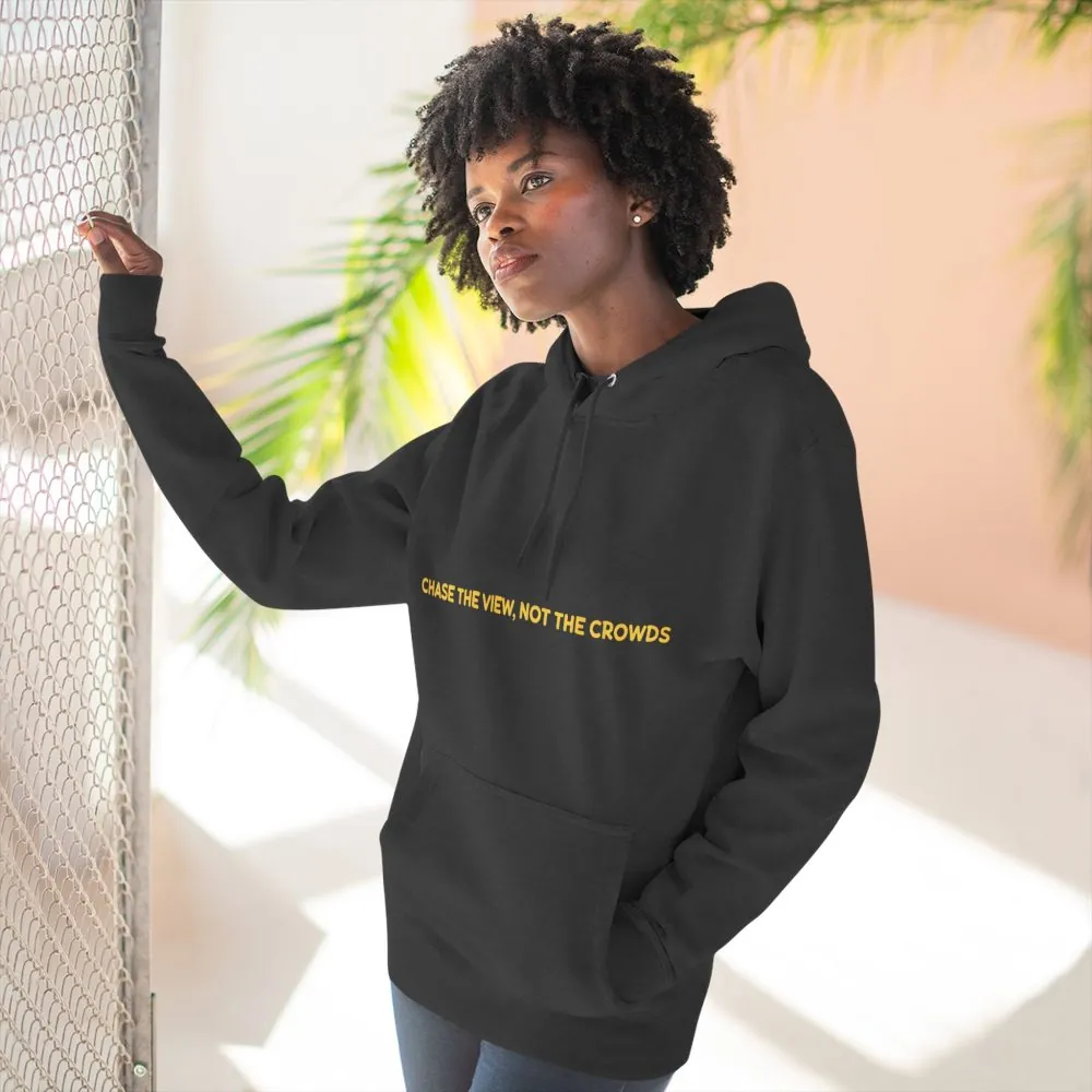 Three-Panel Fleece Hoodie - "Chase The Views-Not The Crowds"" Design Sitcom-Line