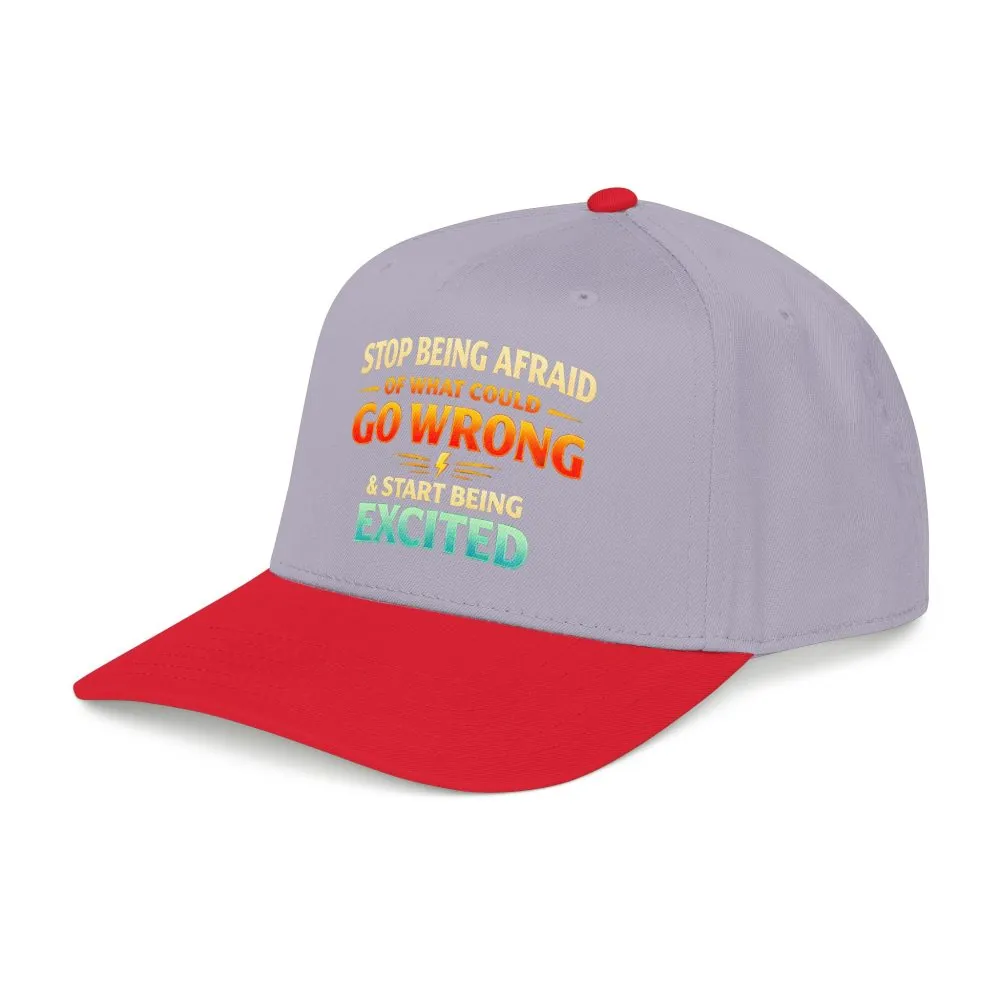 Baseball Cap - "Stop Being Afraid Of What Could Go Wrong" Design Scenic-Line