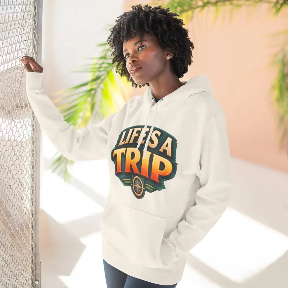 Three-Panel Fleece Hoodie - "Life s A Trip" Design Scenic-Line