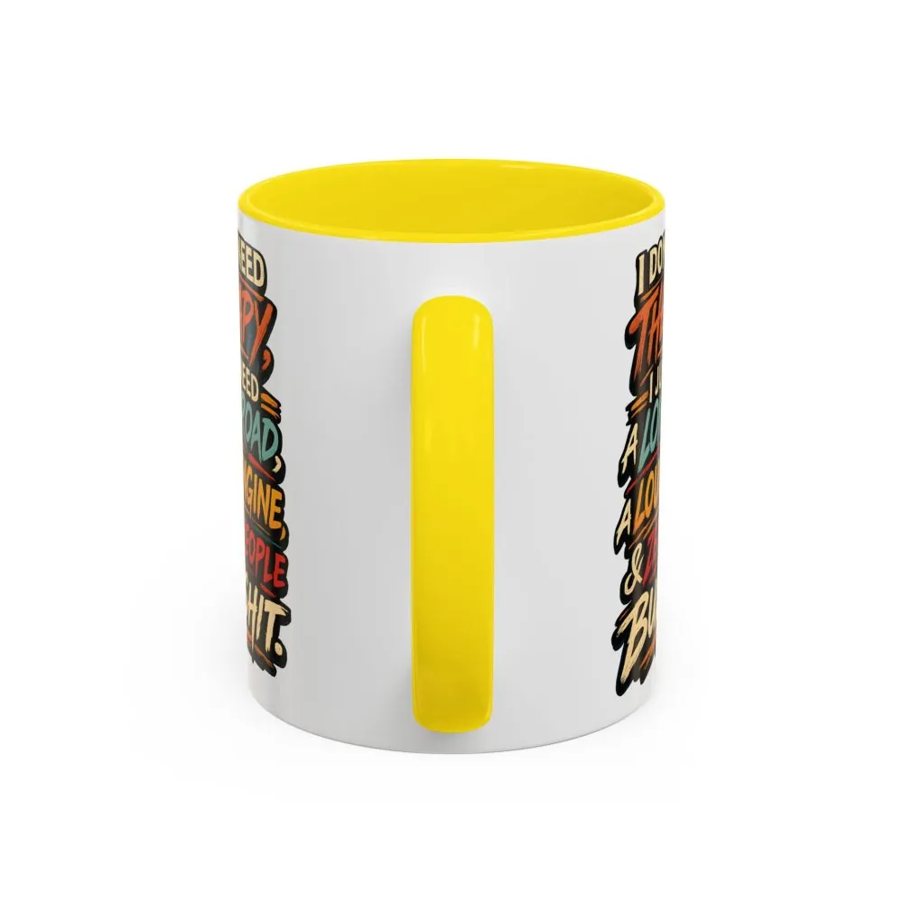 Accent Coffee Mug (11, 15oz) — "I Dont Need Therapy" Design F**K-Line