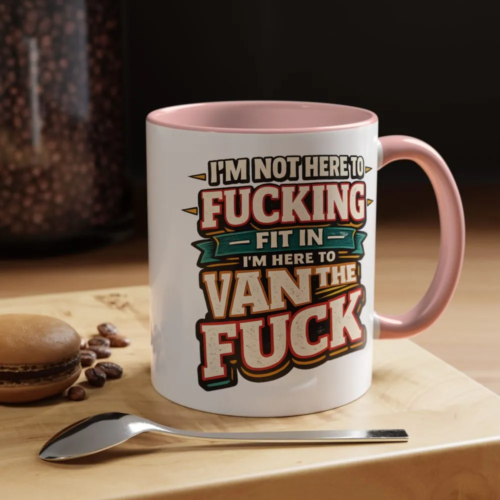 Accent Coffee Mug (11, 15oz) — "I´m Not Here To Fucking Fit In" Design F**K-Line
