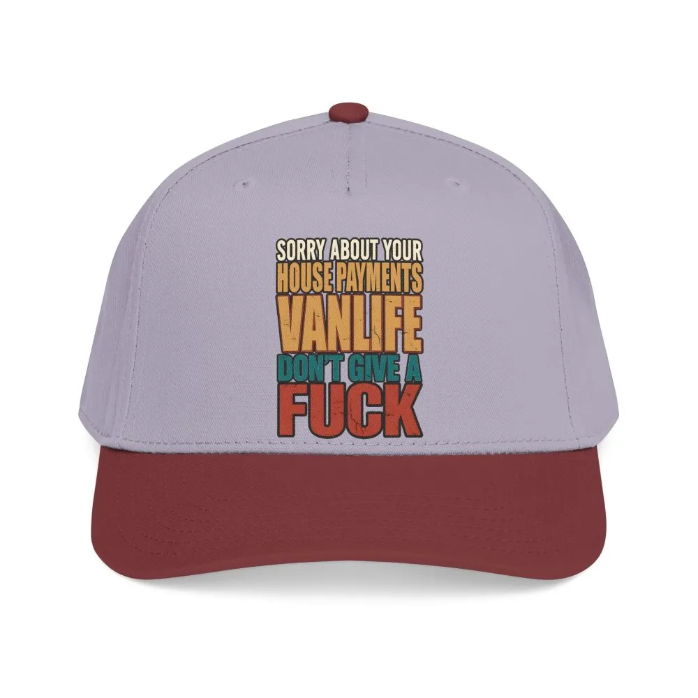 Baseball Cap - "Sorry About Your House Payments" Design F**K-Line