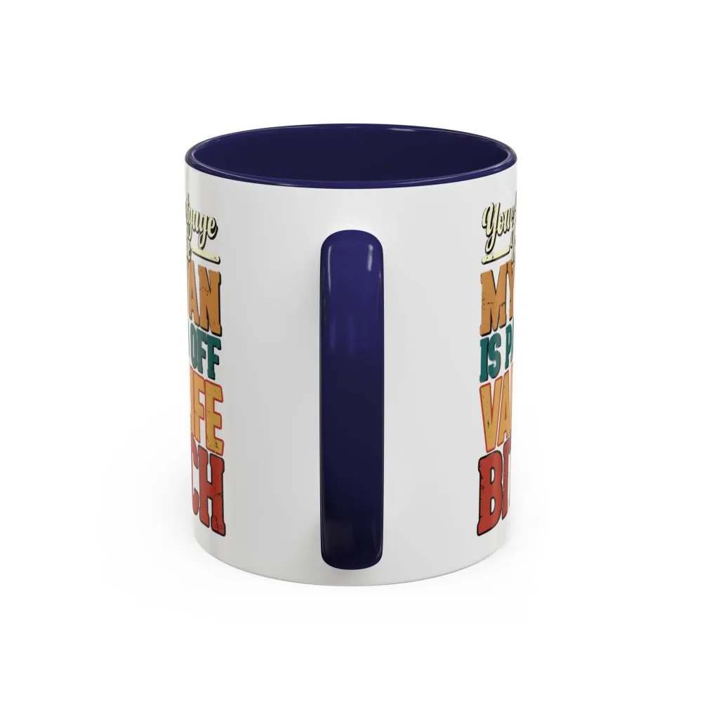 Accent Coffee Mug (11, 15oz) — "Your Mortgage Is Cute" Design F**K-Line