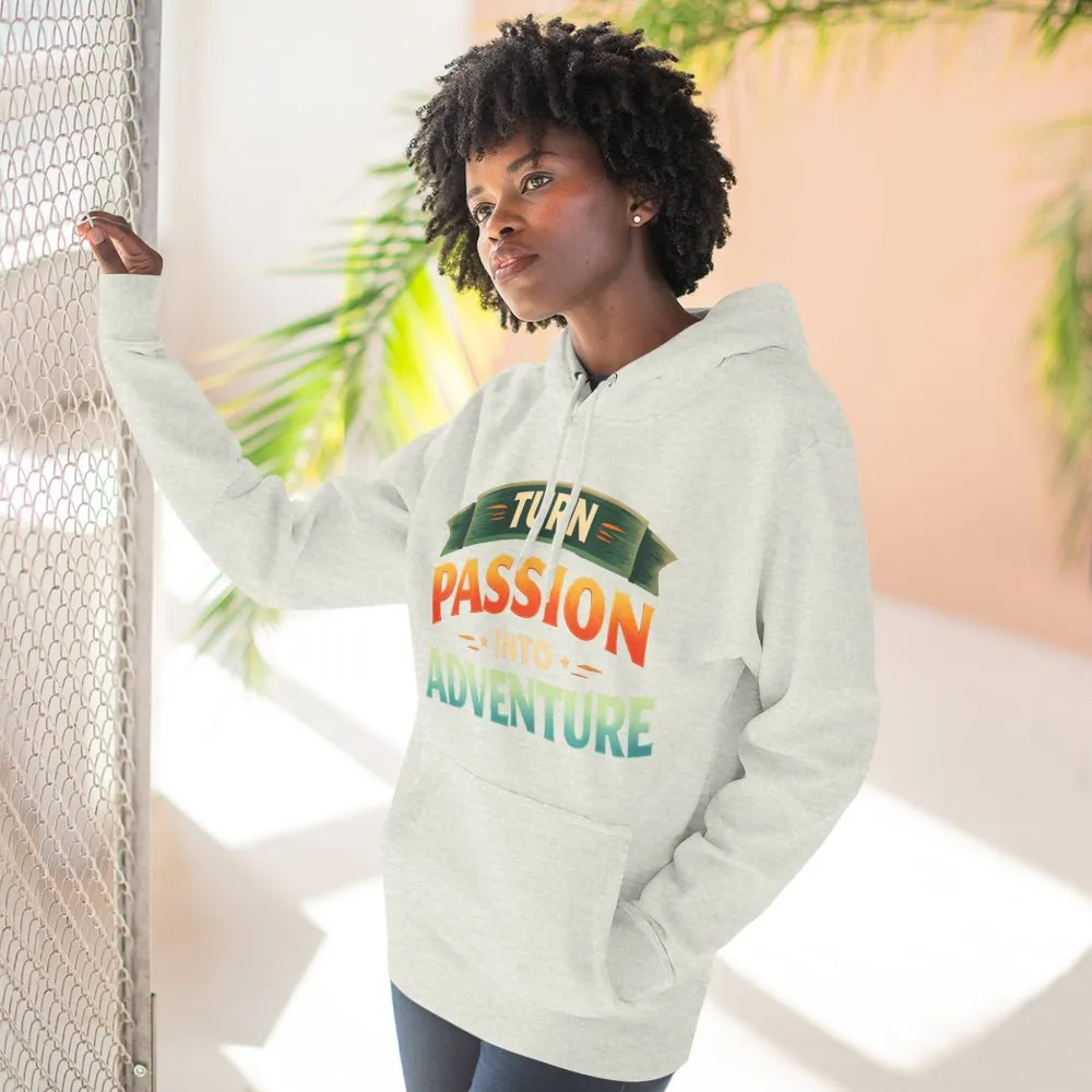 Three-Panel Fleece Hoodie - "Turn Passion Into Adventure" Design Scenic-Line