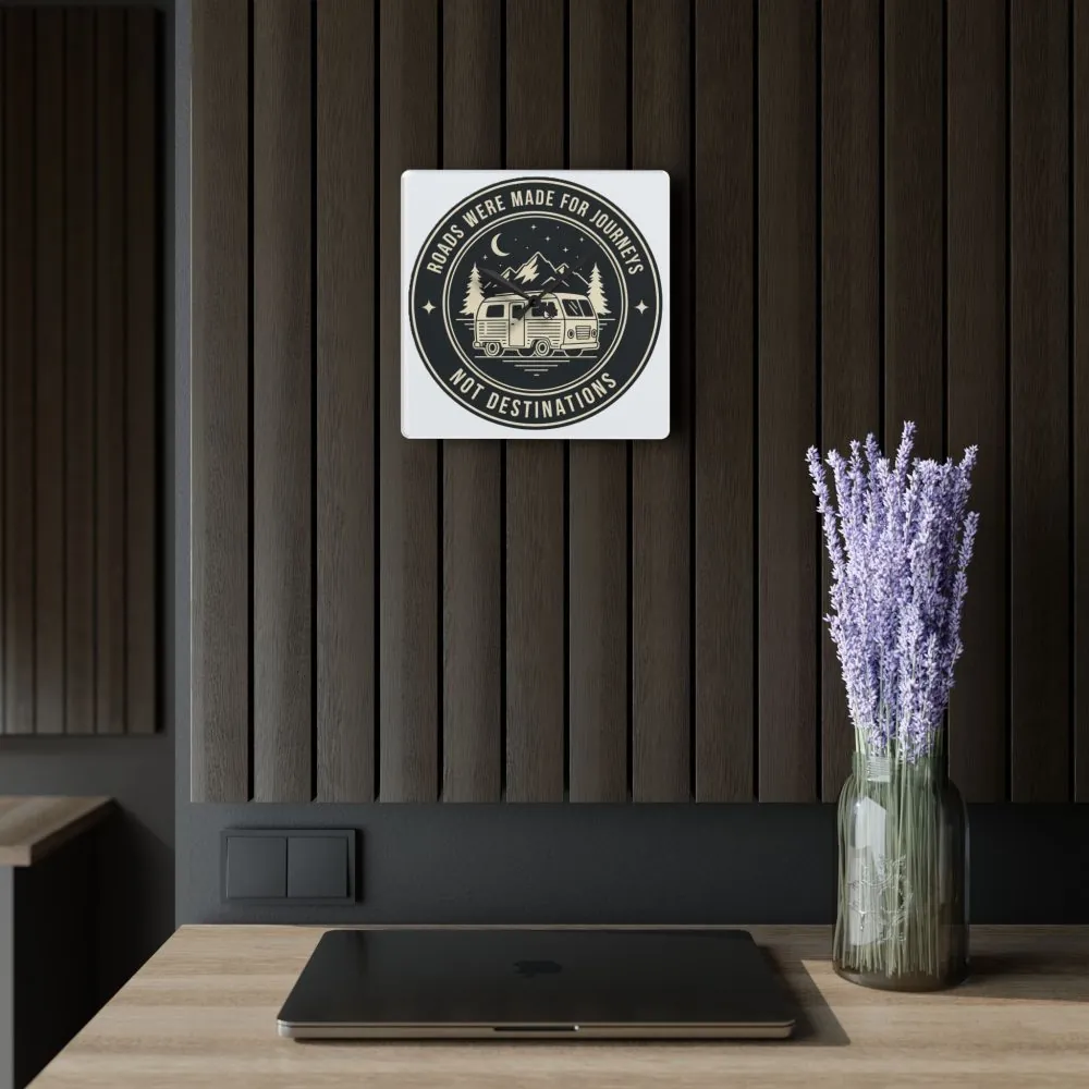 Acrylic Wall Clock — "ROAD WHERE MADE FOR JOURNEYS-NOT DESTINATIONS" Camper Van Outdoor Clock
