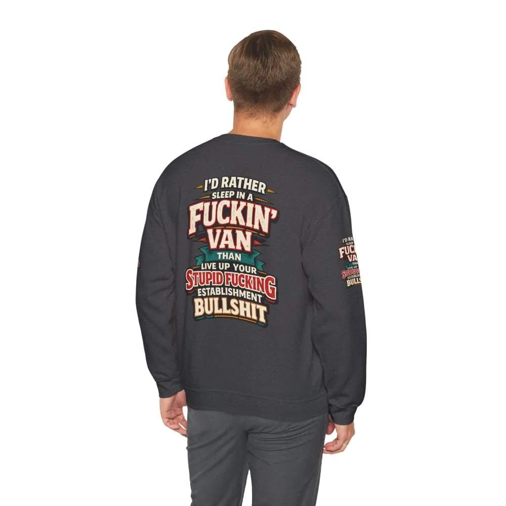 Unisex Heavy Blend™ Crewneck Sweatshirt — "I´d Rather Sleep in A Fucking Van" Design F**K-Line