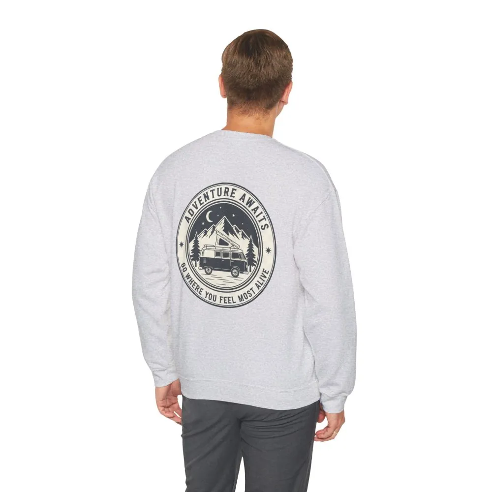 Crewneck Sweatshirt — "Adventure Awaits-Go Where You Feel Most Alive" (Only Font + Back printed) Vintage Camper Van Outdoor Graphic
