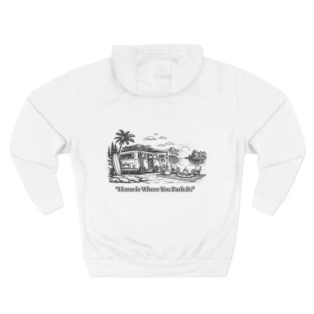 Three-Panel Fleece Hoodie - "Home Is Where You Park It" Design Minimal-Line